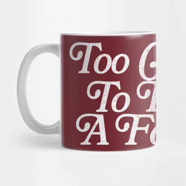 Too Cool To Be A Fool // Faded Retro Typography Design by DankFutura